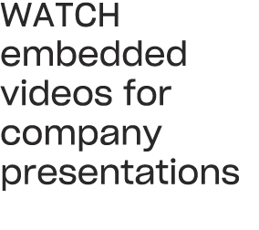 WATCH embedded videos for company presentations 